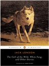 The Call of the Wild, White Fang and Other Stories (eBook)
